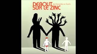 Video thumbnail of "Debout sur le Zinc - 05 - Aller simple [De Charybde en Scylla]"