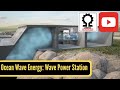 Ocean Wave Energy: Wave Power Station [Wells Turbine]