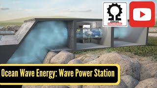Ocean Wave Energy: Wave Power Station [Wells Turbine]