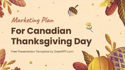 MK Plan for Canadian Thanksgiving Day PowerPoint Template by GreatPPT
