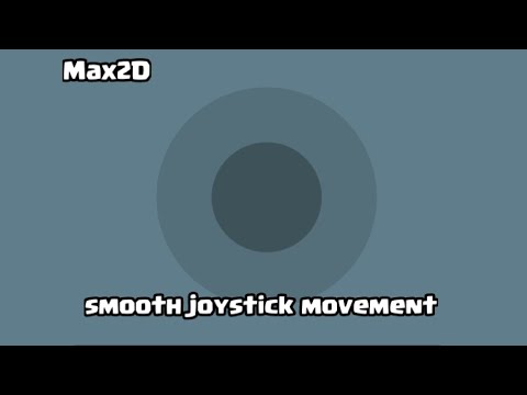 max2d smooth movement