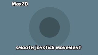 max2d smooth movement