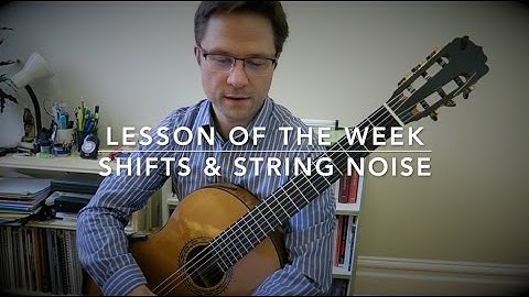 Lesson: Shifts and String Noise on Guitar