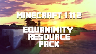 Minecraft 1.11.2 - Equanimity Texture Pack Showcase