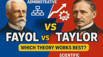 Fayol vs Taylor’s Theories  | Classical Management Approaches