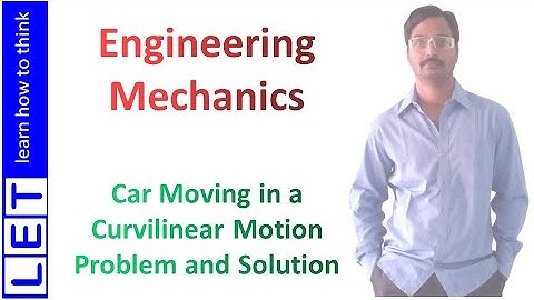 Lecture 99: Car Moving in a Curvilinear Motion Problem and Solution