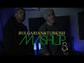 DENIS & FARI - "Bulgarian&Turkish MASHUP 3"