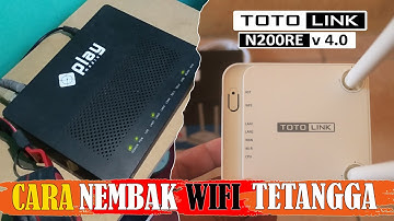 Cara Nembak Wifi Tetangga Pakai TOTOLINK N200RE