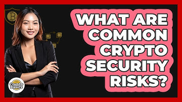 What Are Common Crypto Security Risks?