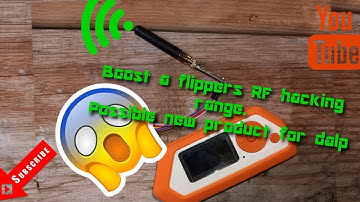 Boost a Flippers RF hacking range. Possible new product for DALP (511)