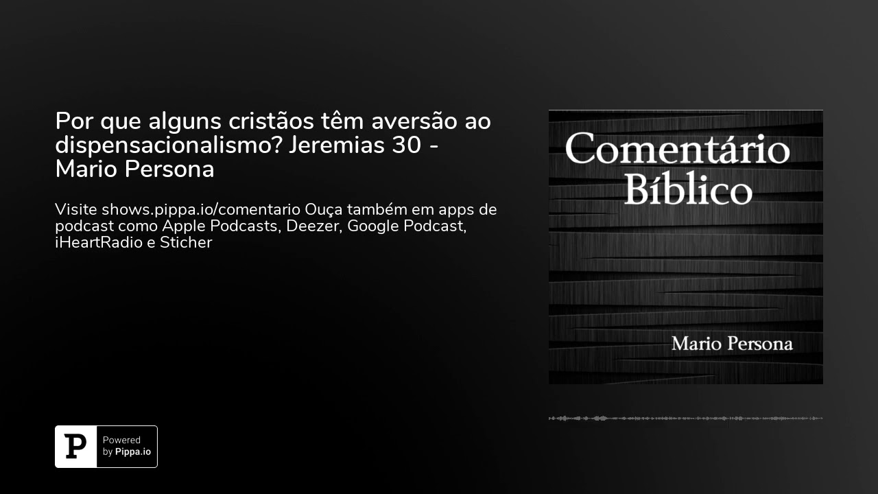 Por que alguns cristãos têm aversão ao dispensacionalismo? Jeremias 30 - Mario Persona evangelho de mateus