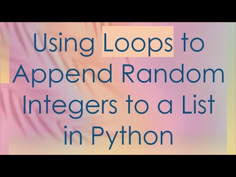 Using Loops to Append Random Integers to a List in Python