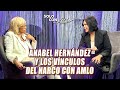 Anabel Hernández habla de los secretos de AMLO y de su &quot;heredera&quot; Claudia Sheinbaum | Solo con Adela