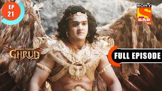 Will Garud Be Successful? - Dharm Yoddha Garud - Ep 21 - Full Episode - 6 April 2022