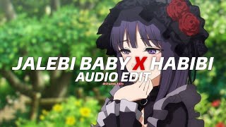 Jalebi Baby x Habibi『edit audio』