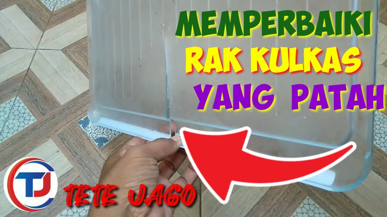 CARA MEMPERBAIKI RAK  KULKAS YANG PECAH  YouTube