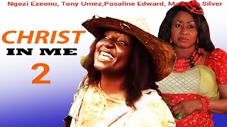 Christ In Me 2 - Latest Nigerian Nollywood Movie