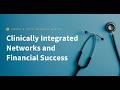 Clinically Integrated Networks and Future Financial Success Webinar