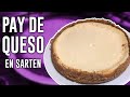 Pay de Queso Sin Horno | En Sarten