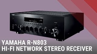 Yamaha R-N803 Hi-Fi Network Stereo Receiver - Quick Look