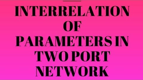 Two Port Network Ep9 ( Interrelation between y & z parameters)