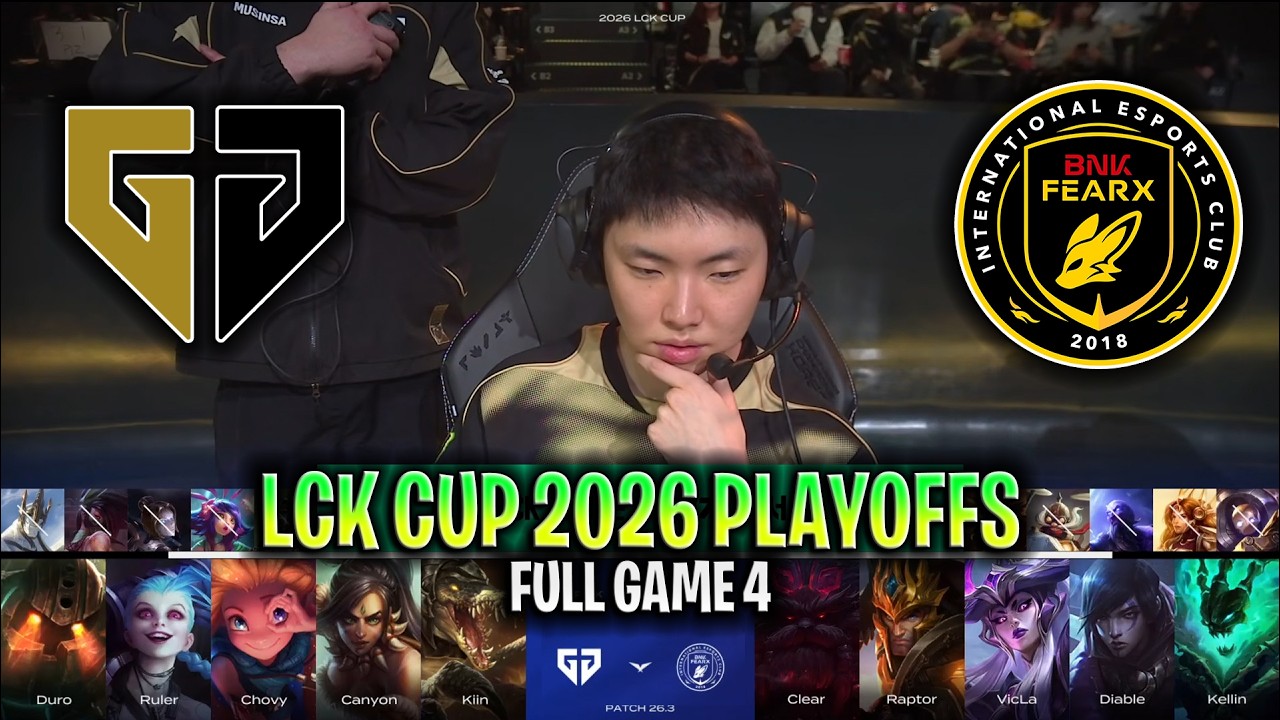 GEN vs BFX GAME 4 LCK CUP 2026 PLAYOFFS | FULL GAME | GENG ESPORTS vs BNK FEARX G4 LCK 2026