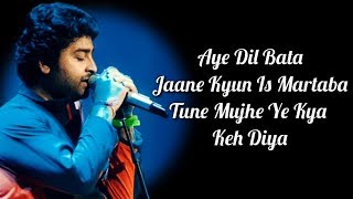 Aye Dil Bata Lyrics | Ishq Actually | Arijit Singh | Chirantan Bhatt | Manoj Yadav | Valentine's day