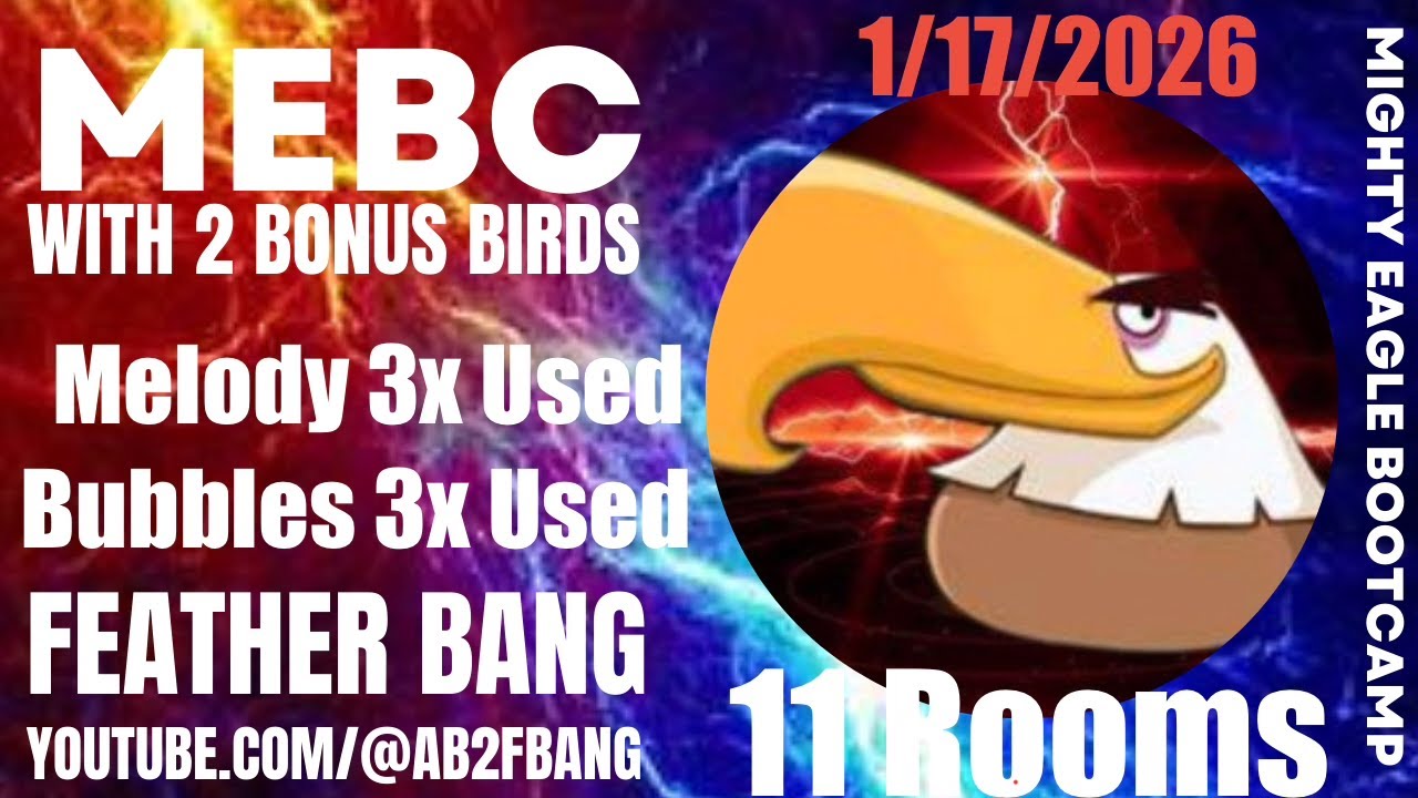 Angry Birds 2 Mighty Eagle Bootcamp 1/17/2026 2 extra birds  Melody 3X Used Bubbles 3X Used 11 Rooms