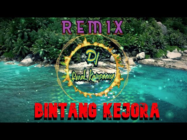 BINTANG KEJORA (Gunawan) - REMIX - Dj Anak Kampoeng (N88Cover) class=