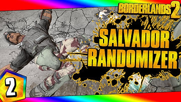 Borderlands 2 | Salvador Super Randomizer Funny Moments And Drops | Day #2