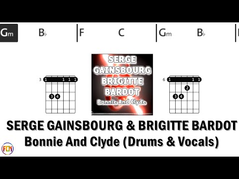 Serge Gainsbourg x Brigitte Bardot Bonnie And Clyde Drums x Vocals Fcn Guitar Chords x Lyrics