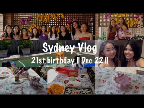 Belated 21st Birthday | Sydney Vlogs || Dec 2022 ||