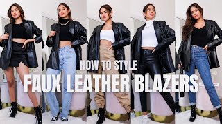 How to style a faux leather blazer Six Outfit Ideas