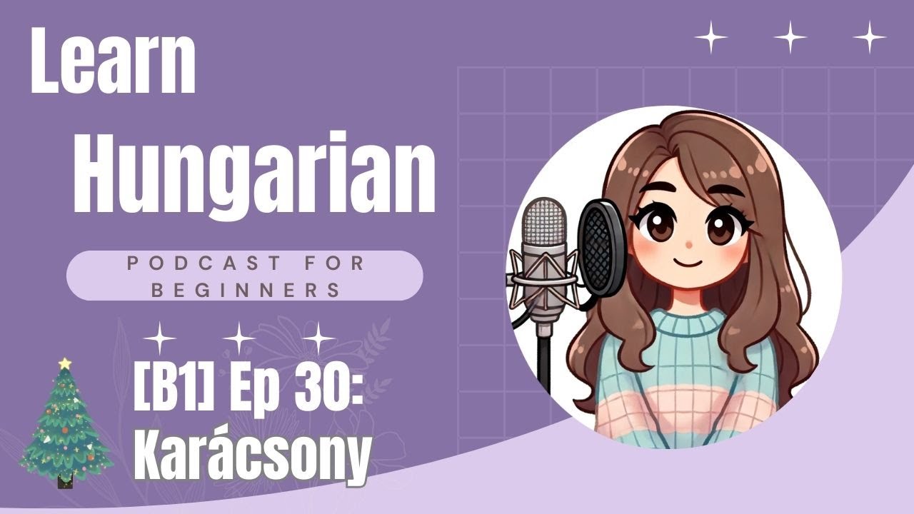 Hungarian Podcast for Beginners: [B1] Karácsony (SUB)
