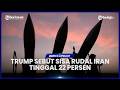 TRUMP KLAIM KEKUATAN RUDAL IRAN TINGGAL 22 PERSEN, TAPI SEBUT KEKUATAN LAWAN MASIH KUAT