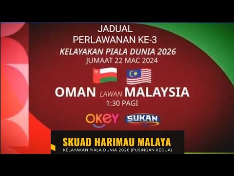 Jadual Perlawanan Oman vs Malaysia Kelayakan Piala Dunia 2026/Piala Asia 2027 | Perlawanan Ke-3