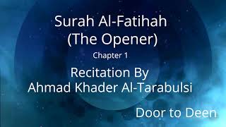 Surah Al-Fatihah (The Opener) Ahmad Khader Al-Tarabulsi  Quran Recitation