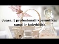 Juara.lt profesionali kosmetika: saugi ir kokybiška