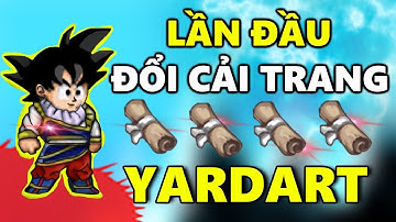 Sẽ Như Thế Nào ? Khi Lần Đầu Đổi Cải Trang YARDART - Ngọc Rồng Online