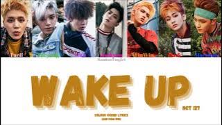 NCT 127 (엔시티 127) - Wake Up [Colour Coded Lyrics Han/Rom/Eng]