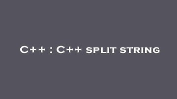C++ : C++ split string