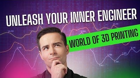 Unleash Your Inner Engineer: Mastering the Cutting-Edge World of 3D Printing