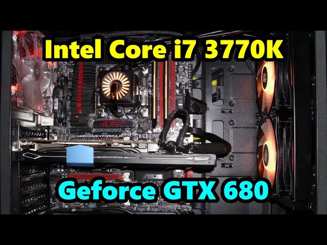 i7 3770K + GTX 680 Gaming PC in 2019 | Tested in 10 Games - YouTube