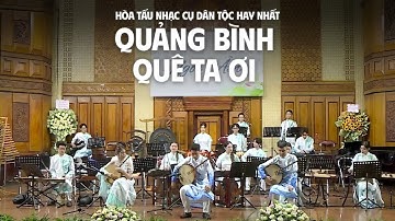 Quảng Bình Quê Ta Ơi | Chương Trình "Ngọc Âm" | Hòa Tấu Nhạc Cụ Dân Tộc Hay Nhất