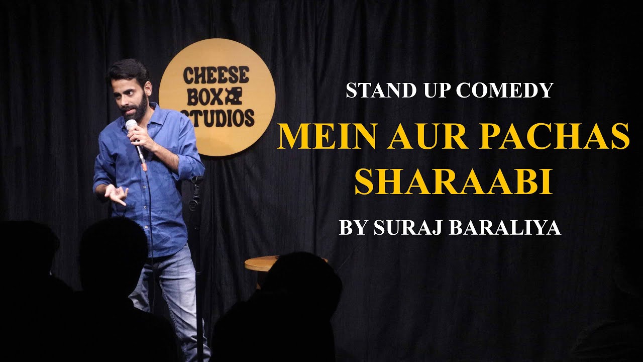 Standup Comedian - Mein Aur Pachaas Sharabi - Suraj Baraliya