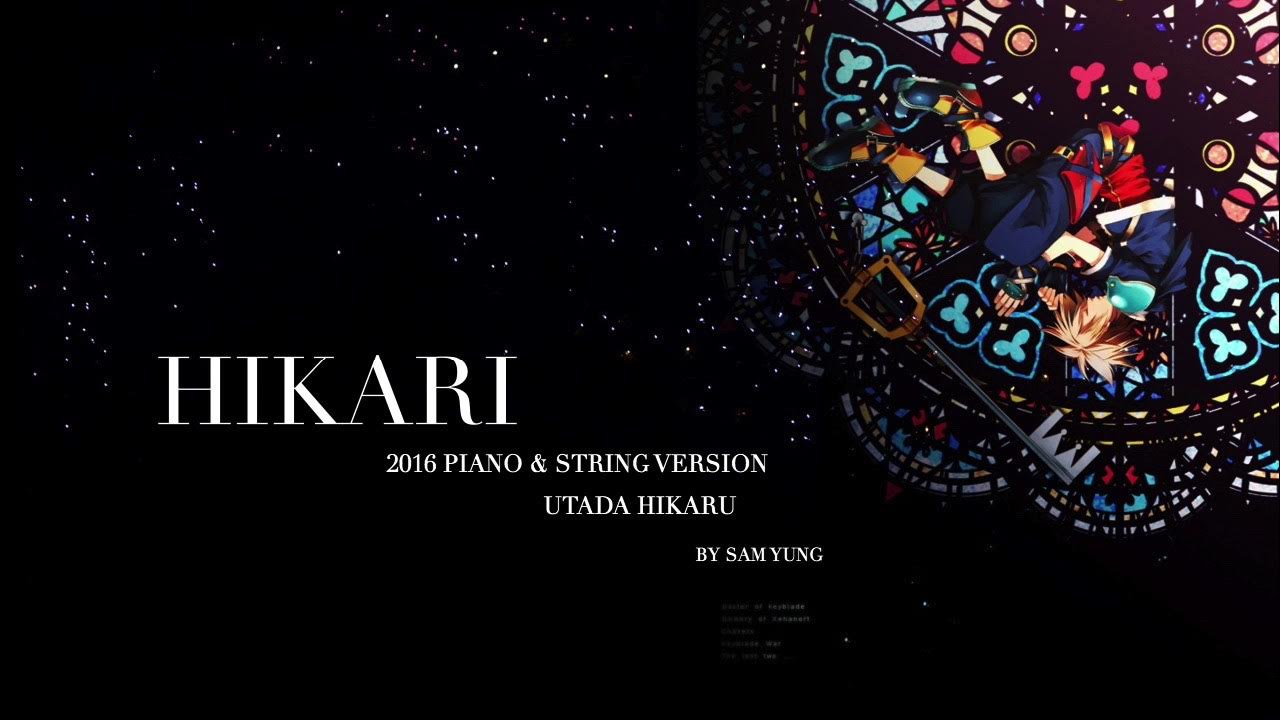 HIKARI (2016 Piano & String Version) - Kingdom Hearts - by Sam Yung HIKARI (2016 Piano & String Version) - Kingdom Hearts - by Sam Yung