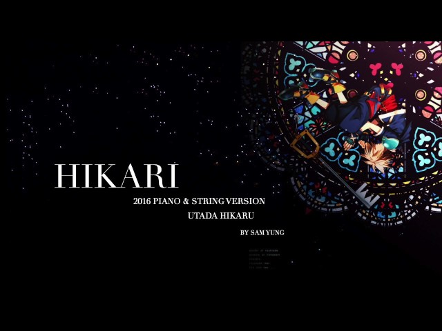 HIKARI (2016 Piano u0026 String Version) - Kingdom Hearts - by Sam Yung class=