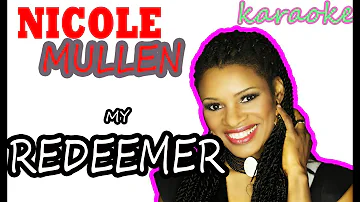 Nicole C   Mullen My Redeemer KARAOKE