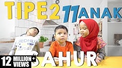TIPE - TIPE SAHUR Gen Halilintar - Special Ramadhan - 11 Anak - Durasi: 7.35. 
