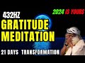 432 hz gratitude meditationthis will change your life in 21 days